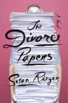 The divorce papers : a novel from the files of Sophie Diehl, Esq.  Cover Image