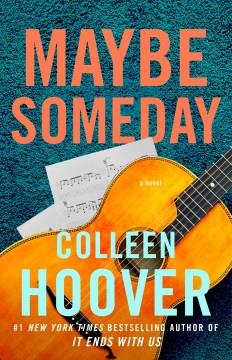 Maybe someday : a novel  Cover Image