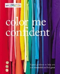 Color me confident : expert guidance to help you look wonderful and feel great  Cover Image