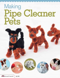 Making pipe cleaner pets. -- Cover Image