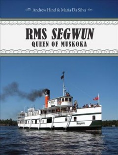 RMS Segwun : queen of Muskoka  Cover Image