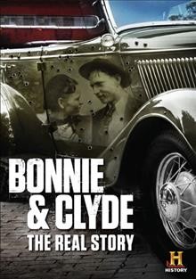Bonnie & Clyde the real story  Cover Image