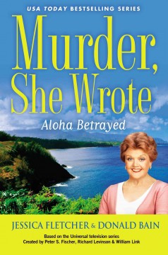 Aloha betrayed : a Murder, she wrote mystery  Cover Image