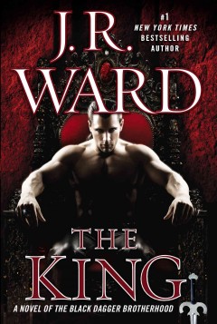 The king : a novel of the Black Dagger Brotherhood  Cover Image