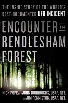 Encounter in Rendlesham Forest : the inside story of the world's best-documented UFO incident  Cover Image