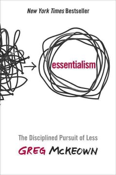 Essentialism : the disciplined pursuit of less  Cover Image