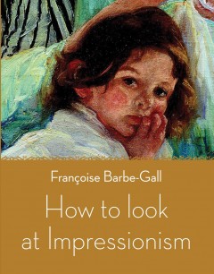 How to look at impressionism  Cover Image