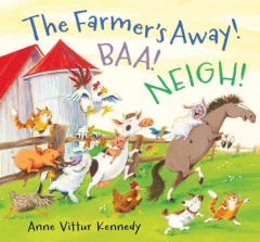 The farmer's away! baa! neigh!  Cover Image