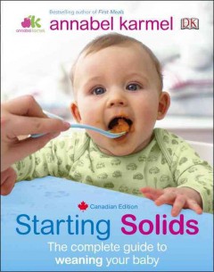 Starting solids : the complete guide to weaning your baby  Cover Image