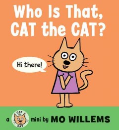 Who is that, Cat the Cat? : a Cat the Cat mini  Cover Image