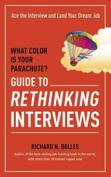 What color is your parachute? guide to rethinking interviews : ace the interview and land your dream job  Cover Image