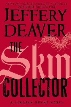 The skin collector : a Lincoln Rhyme novel  Cover Image