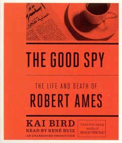 The good spy the life and death of Robert Ames  Cover Image