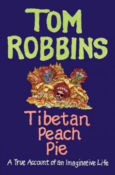 Tibetan Peach Pie : A True Account of an Imaginative Life  Cover Image