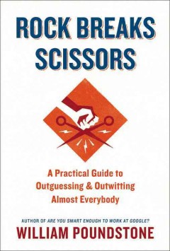 Rock breaks scissors : a practical guide to outguessing and outwitting almost everybody  Cover Image