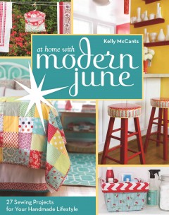 At home with Modern June : 27 sewing projects for your handmade lifestyle  Cover Image