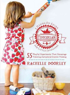 Tinkerlab : a hands-on guide for little inventors  Cover Image