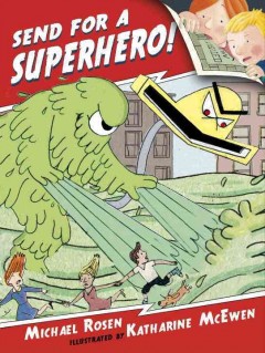 Send for a superhero!  Cover Image