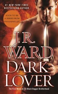 Dark lover : a novel of the Black Dagger brotherhood  Cover Image