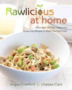 Rawlicious at home : more than 100 raw, vegan and gluten-free recipes to make you feel great  Cover Image