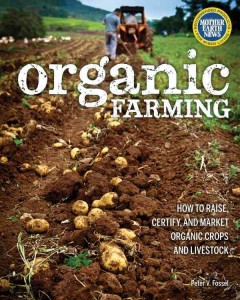 Organic farming : how to raise, certify, and market organic crops and livestock  Cover Image