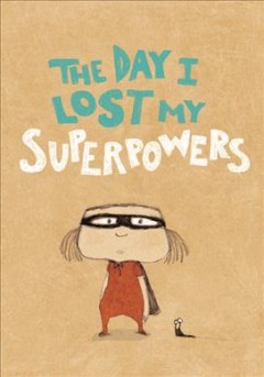 The day I lost my superpowers  Cover Image