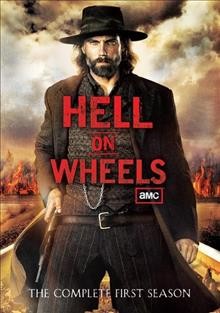 Hell on wheels. The complete 1st season Cover Image