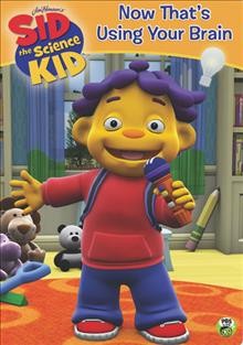 Sid the science kid. Now that's using your brain Cover Image