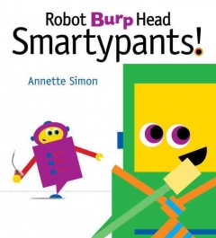 Robot burp head smartypants!  Cover Image