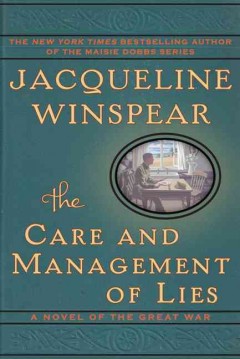 The care and management of lies : a novel of the Great War  Cover Image