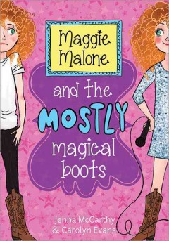 Maggie Malone and the mostly magical boots  Cover Image