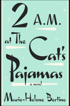 2 A.M. at The Cat's Pajamas : a novel  Cover Image