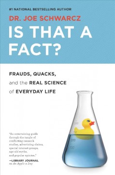Is that a fact? : frauds, quacks, and the real science of everyday life  Cover Image