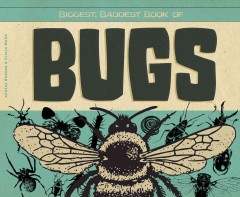 Biggest, baddest book of bugs  Cover Image