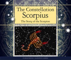 The constellation Scorpius : the story of the scorpion  Cover Image