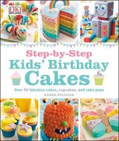 Step-by-step kids' birthday cakes  Cover Image
