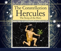 The constellation Hercules : the story of the hero  Cover Image