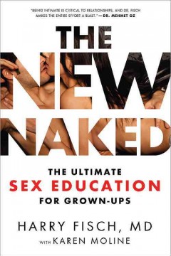 The new naked : the ultimate sex education for grown-ups  Cover Image