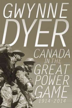 Canada in the great power game 1914-2014  Cover Image