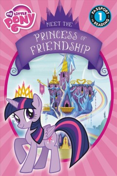 Meet the princess of friendship  Cover Image