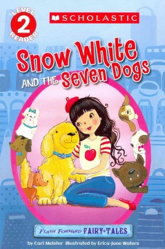 Snow White and the seven dogs : a retelling  Cover Image