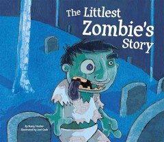 The littlest zombie's story  Cover Image