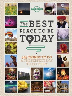 The best place to be today : 365 things to do & the perfect day to do them  Cover Image