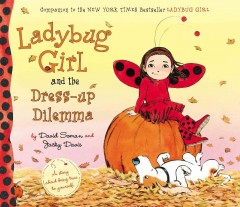 Ladybug Girl and the dress-up dilemma  Cover Image