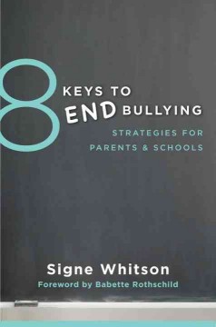 8 keys to end bullying : strategies for parents & schools  Cover Image