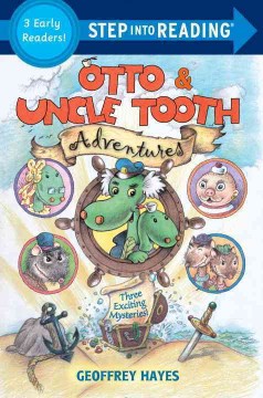 Otto & Uncle Tooth adventures : a collection of three early readers  Cover Image