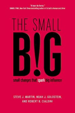 The small big : small changes that spark big influence  Cover Image