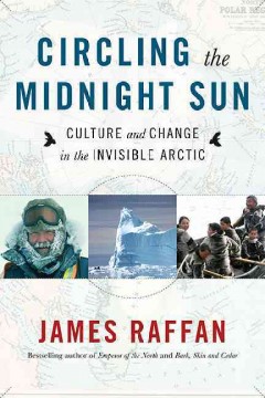 Circling the midnight sun : culture and change in the invisible Arctic  Cover Image
