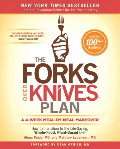 The forks over knives plan : how to transition to the life-saving, whole-food, plant-based diet  Cover Image