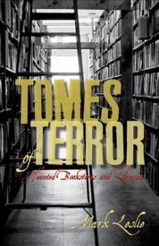 Tomes of terror : haunted bookstores and libraries  Cover Image